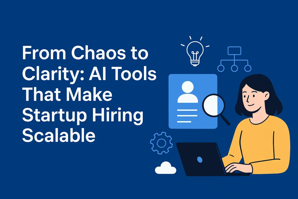 AI Tools that make startup hiring scalable AI Tools that make startup hiring scalable