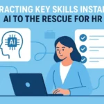 Extracting Key Skills Instantly AI to the Rescue for HR