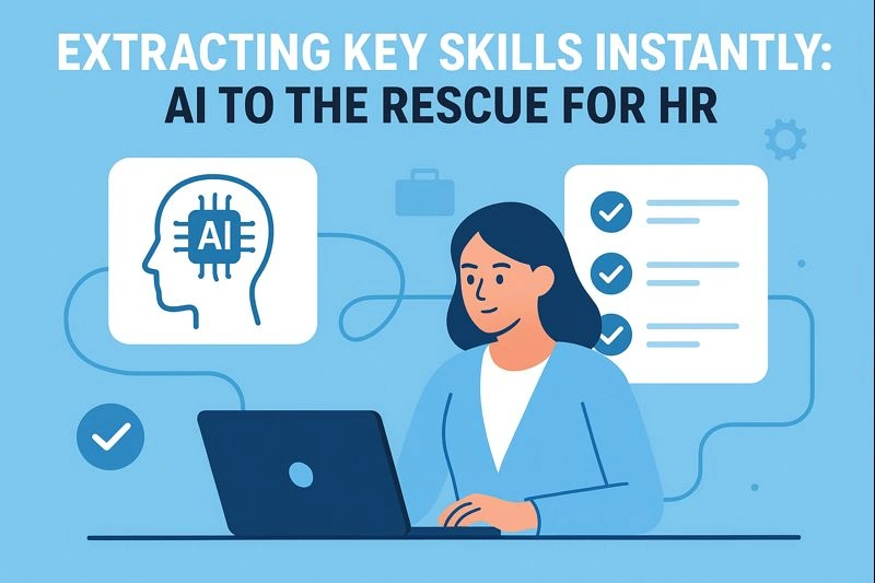 Extracting Key Skills Instantly AI to the Rescue for HR